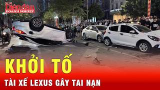 Khởi tố tài xế Lexus tông 5 xe chờ đèn đỏ ở Hà Nội |  Tin tức 24h