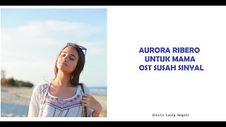 Aurora Ribero - Untuk Mama (Lirik)