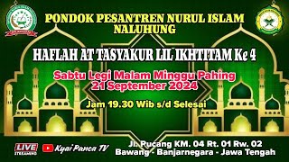 LIVE🟢 HAFLAH AT TASYAKUR LIL IKHTITAM KE 4 || PONDOK PESANTREN NURUL ISLAM NALUHUNG - BANJARNEGARA