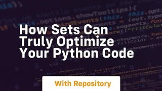 How sets can truly optimize your python code