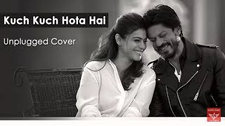 Kuch Kuch Hota Hai Unplugged Cover | Siddharth Slathia | Shah Rukh Khan & Kajol