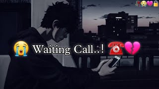 😭 Waiting Call ☎️ Uanki Ek Bi 🥀 Call Nhi Aati 😥 Heart Broken Status | Sad Shayari | WhatsApp Status