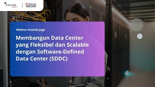 #Webinar Membangun Data Center yang Fleksibel dan Scalable dengan Software-Defined Data Center