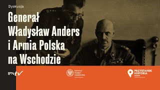 Generał Władysław Anders i Armia Polska na Wschodzie [DYSKUSJA]