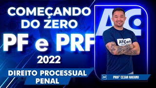 Concursos PF e PRF 2022 - Começando do Zero Direito Processual Penal - Black Friday Alfacon