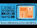 Integrating UIKit & SwiftUI - Replace a UIViewController with a SwiftUI View - raywenderlich.com