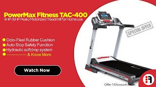 PowerMax Fitness TAC-400 4HP | Review, Motorized folding Treadmill for Home Use @Best Price in India