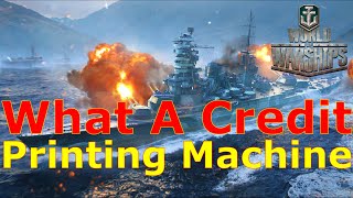 World of Warships- What An ABSOLUTE Credit Printing Machine!