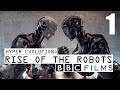 BBC Documentary - Hyper Evolution : Rise Of The Robots (Part 1)