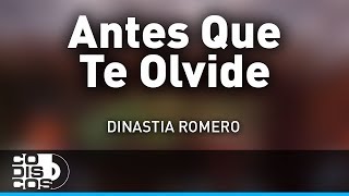 Antes Que Te Olvide, Dinastia Romero - Audio