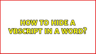 How to hide a VBScript in a Word?