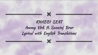 Khabbi Seat Ammy Virk - Lyrical with English Translations 🎵