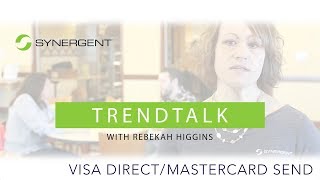 TrendTalk: VISA DIRECT/MASTERCARD SEND