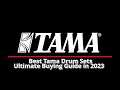 TOP5 - BEST TAMA DRUM SETS (Superstar Classic | Starclassic Walnut Birch | Starclassic Maple | STAR)