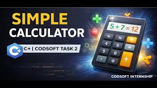 Simple Calculator in C++ | CODSOFT Internship Task 2 | Basic Arithmetic Program Task 2