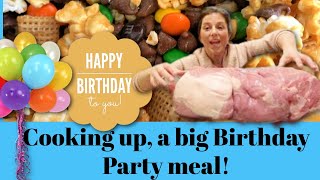 Party food recipes! Food prep, cooking and baking up a big Birthday party meal!