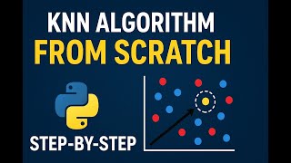 👉 "KNN Algorithm From Scratch | Step-by-Step Python Implementation"
