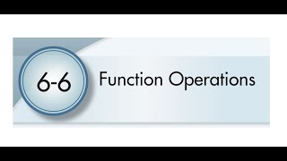 6-6 Function Operations