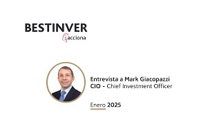 Entrevista Mark Giacopazzi - enero 2025 - BESTINVER