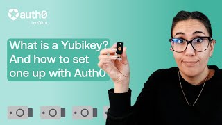 What is a Security Key?! And...how to use them with Auth0 by Okta (Yubikey)