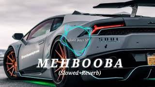 Mehbooba Mehbooba - (Slowed+Reverb) Dj remix song