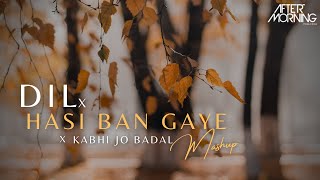 Dil x Kabhi Jo Badal Barse x Hasi Ban Gaye | Aftermorning | Shreya Ghosha l Ek Villan Returns