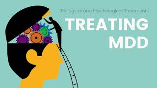 Abnormal Psychology - Introduction to Biological and Psychological Treatments of MDD