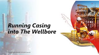 RUNNING CASING INTO THE WELLBORE