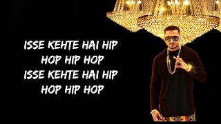 Isse Kehte Hai Hip Hop Hip Hop Song Lyrics | Yo Yo Honey Singh Feat.Lil Golu |