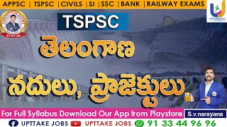 TSPSC - తెలంగాణ నదులు, ప్రాజెక్టులు | UPTTAKE JOBS | Ts Geography