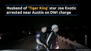 Husband of ‘Tiger King’ star Joe Exotic arrested near Austin on DWI charge