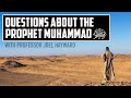 Questions about the Prophet Muhammad ﷺ with Professor Joel Hayward