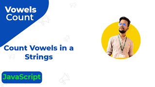 How to Count Vowels in a String JavaScript || Count the Number of Vowels in a String JavaScript
