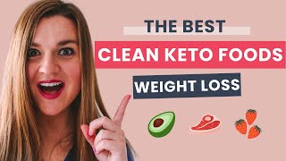 The Top Clean Keto Foods You NEED to Eat For Maximum Weight Loss