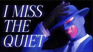 I MISS THE QUIET - SFM
