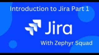 Jira Test Management with Zephyr Squad: Introduction: Part 1