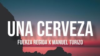 UNA CERVEZA - Fuerza Regida \u0026 Manuel Turizo (Letra/English Lyrics)