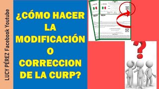¿CÓMO HACER LA MODIFICACIÓN O CORRECCIÓN DE LA CURP? REQUISITOS Y MÓDULOS DE ATENCIÓN CIUDADANA