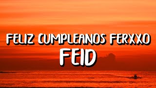 Feid - Feliz Cumpleaños Ferxxo (Letra/Lyrics)