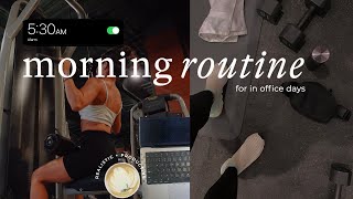 5:30 MORNING ROUTINE | gym + in-office days