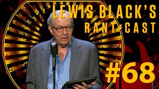 Lewis Black's Rantcast #68 - In the Heart of the Heart of the Heart of the Country