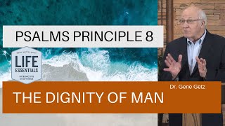 Psalms Principle 8: The Dignity of Man (Psalm 8)