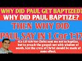 (1Cor1:17)WHY DID PAUL SAY CHRIST DID NOT SEND ME TO BAPTIZE.WHEN HE GOT N HE BAPTIZED OTHERS???