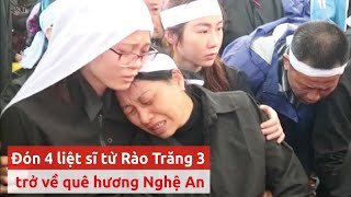 Xúc động đón 4 liệt sĩ từ Rào Trăng 3 trở về quê - PLO