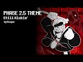 Undertale Last Breath REMAKE OST ( PHASE 2.5 THEME - Still Kickin' )