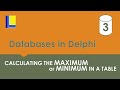 Databases in Delphi - Determining the Maximum and Minimum of a field