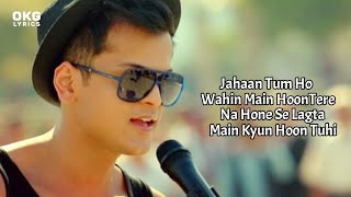 Jahaan Tum Ho Lyrics Song | Shrey Singhal, Abhendra Kumar Upadhyay | New Latest Lyrics Song 2021
