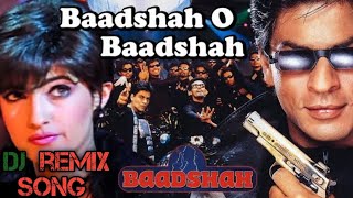 Badshah O Badshah | DJ Remix song | Shahrukh Khan & Twinkle Khanna | Badshah | Old is gold