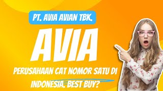 PT. AVIA AVIAN TBK. (AVIA) VALUASI MAHAL. APA BAGUSNYA PERUSAHAAN INI? BEST BUY DI HARGA BERAPA?