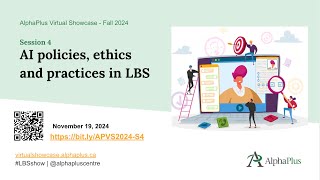 AP Virtual Showcase: Session 4 2024 - Ai policies, ethics and practices in LBS (without interpreter)